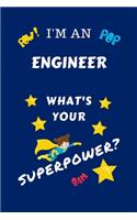 I'm An Engineer What's Your Superpower?
