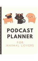 Podcast Planner For Animal Lovers
