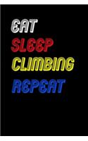 Eat Sleep climbing Repeat Notebook Fan Sport Gift: Lined Notebook / Journal Gift, 120 Pages, 6x9, Soft Cover, Matte Finish