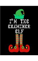 I'm the Examiner Elf: Examiner Notebook Journal 8.5 x 11 size 120 Pages Gifts