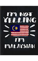 I'm Not Yelling I'm Malaysian