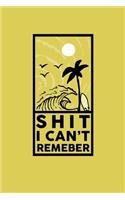 Shit I Can't Remember journal surfer notebook for password and ID log: 120 page 6*9 inch matte finish cover