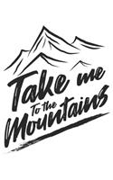 Take Me To The Mountains