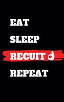 Eat Sleep Recuit Repeat: journal gift, lined notbook, 120 pages, 6x9"