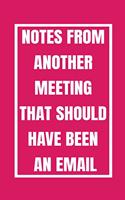 Notes From Another Meeting That Should Have Been An Email