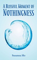 Blissful Moment of Nothingness