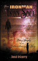 From IRONMAN to IRON SOUL