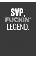 Svp Fuckin Legend