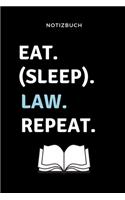 Notizbuch Eat. (Sleep). Law. Repeat.