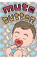 Mute Button: Blank Lined Pregnancy & New Mom Baby Journal & Diary