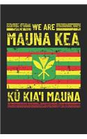 We are Mauna Kea Ku Kia'i Mauna