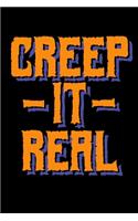 Creep it Real