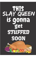 This Slay Queen Is Gonna Get Stuffed Soon