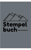Stempelbuch - Meine Bergtouren: Das beste Stempelbuch für alle deine Gipfel-Erreichungen - Notiere alles über deine Wandertouren - Das perfekte Notizbuch für alle Bergsteiger - Ide