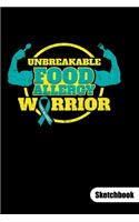 UNBREAKABLE FOOD ALLERGY WARRIOR. Sketchbook: Food Allergy Journal, sketch paper 6x9.