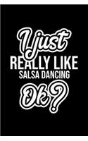 I Just Really Like Salsa Dancing Ok?