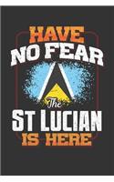 Have No Fear The St Lucian Is Here: St Lucia Notebook Journal 6x9 Personalized Gift For Have No Fear The St Lucian Is Here Lined Paper