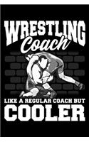 Wrestling Coach Like a Regular Coach But Cooler