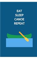 Eat Sleep Canoe Repeat