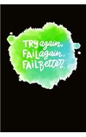 Try again, fail again, gail better.: blank lined journal with 150 pages, Motivation Notebook - black Cover Edition