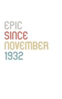 Epic Since 1932 November Notebook Birthday Gift: Lined Notebook / Journal Gift, 120 Pages, 6x9, Soft Cover, Matte Finish