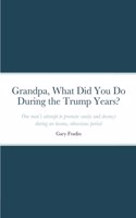 Grandpa, What Did You Do During the Trump Years?