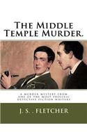 Middle Temple Murder.: a murder mystery from one of the most prolific detective fiction writers