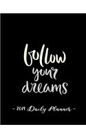2019 Daily Planner - Follow Your Dreams
