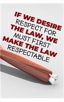 If We Desire Respect for the Law, We Must First Make the Law Respectable