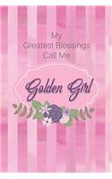 My Greatest Blessings Call Me Golden Girl: Personalized Grandmother Journal with Her Special Nickname