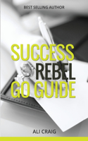 Success Rebel Go Guide