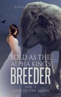 Sold as the Alpha King's Breeder