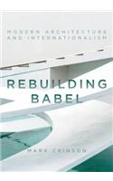 Rebuilding Babel: Modern Architecture and Internationalism