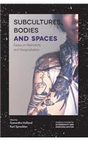 Subcultures, Bodies and Spaces