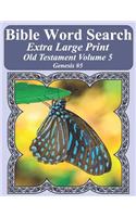 Bible Word Search Extra Large Print Old Testament Volume 5: Genesis #5(Bible Word Search Puzzles for Adults Jumbo Print Butterfly E)