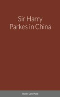 Sir Harry Parkes in China