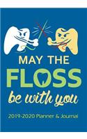 May the Floss Be with You: 2019 - 2020 Calendars, Journal, Planners & Personal Organizers - Organization - Gifts for Dentists, Dental Hygienists(1 Books, Journals, Planners, Gifts for Dentistry Professionals)