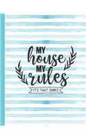 My House My Rules It's That Simple: Mom Notebook for Writing or Journaling - College Ruled Blank Lines(59 Diary with a Funny Mom Quote)