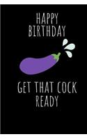 Happy Birthday Get That Cock Ready