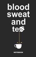 Blood Sweat and Tea Notebook