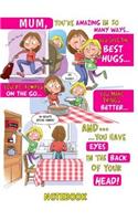 Mum You're Amazing in So Many Ways..Notebook