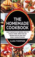 The Homemade Cookbook (Complete Book): Many fantastic DIY recipes, easy to make at home. More than 100 recipes for you and your family