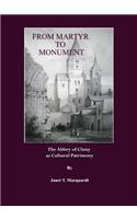 From Martyr to Monument: The Abbey of Cluny as Cultural Patrimony