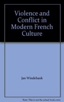 Violence and Conflict in Modern French Culture