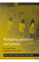 Reshaping Probation and Prisons