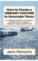 How to Create a Vibrant Culture in Uncertain Times