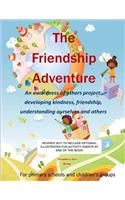 The Friendship Adventure: An Awareness of Others Programme, Developing Kindness, Friendship and Understanding.