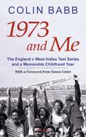 1973 and Me: The England v West Indies Test Series and a Memorable Childhood Year