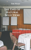 End of Natural Selection