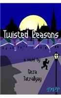 Twisted Reasons